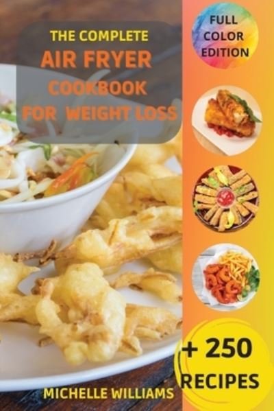 Cover for Michelle Williams · The Complete Air Fryer Cookbook for Weight Loss (Taschenbuch) (2021)