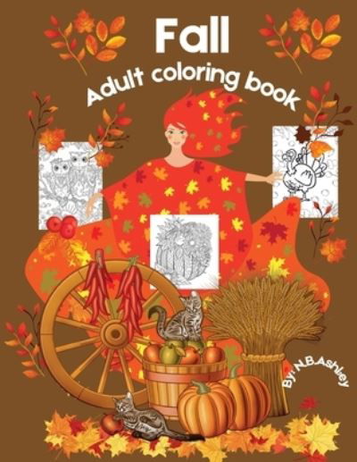 Fall adult coloring book - N B Ashley - Livros - Kittenseetpublish - 9781804123089 - 7 de dezembro de 2021