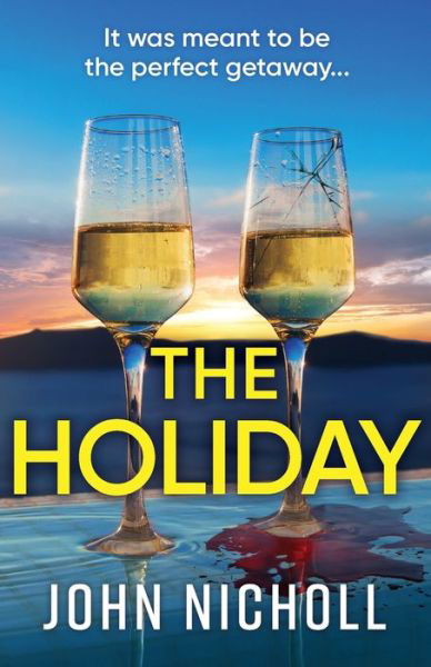 Cover for John Nicholl · The Holiday: A BRAND NEW completely addictive psychological thriller from BESTSELLER John Nicholl for 2024 (Taschenbuch) (2024)