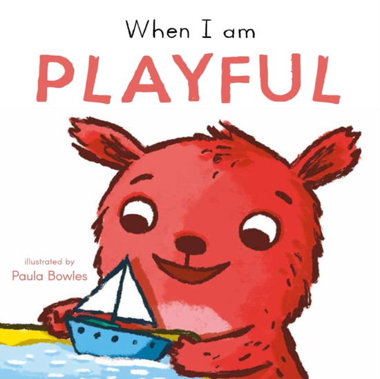 When I am Playful - First Behaviours - Child's Play - Bøger - Child's Play International Ltd - 9781835321089 - 19. maj 2025