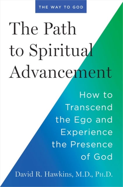 Cover for David R. Hawkins · The Path to Spiritual Advancement: How to Transcend the Ego and Experience the Presence of God (Pocketbok) (2024)