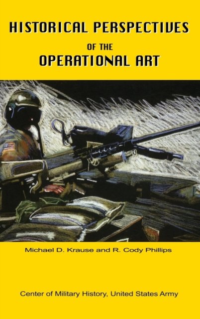 Cover for Michael D Krause · Historical Perspectives of the Operational Art (Hardcover Book) (2010)