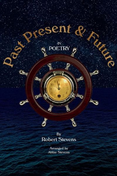 Cover for Robert Stevens · Past Present and Future in Poetry (Paperback Book) (2022)