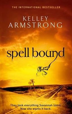 Cover for Kelley Armstrong · Spell Bound: Book 12 in the Women of the Otherworld Series - Otherworld (Paperback Bog) (2012)