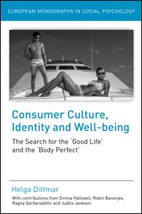 Cover for Helga Dittmar · Consumer Culture, Identity and Well-Being: The Search for the 'Good Life' and the 'Body Perfect' - European Monographs in Social Psychology (Hardcover Book) (2007)