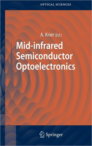 Cover for A Krier · Mid-infrared Semiconductor Optoelectronics - Springer Series in Optical Sciences (Hardcover Book) [2006 edition] (2006)