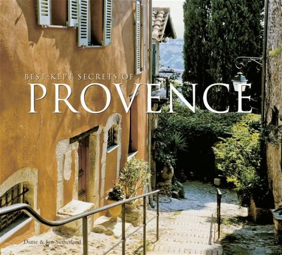 Cover for Diane Sutherland · Best-Kept Secrets of Provence (Hardcover Book) [New edition] (2008)