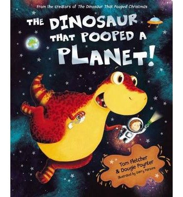 Cover for Tom Fletcher · The Dinosaur that Pooped a Planet! - The Dinosaur That Pooped (Paperback Bog) (2013)