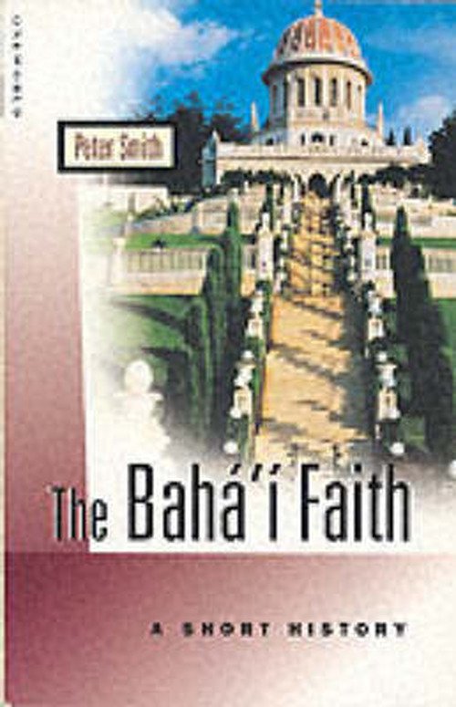 Cover for Peter Smith · The Baha'i Faith: a Short History (Paperback Book) [2 Rev edition] (1999)