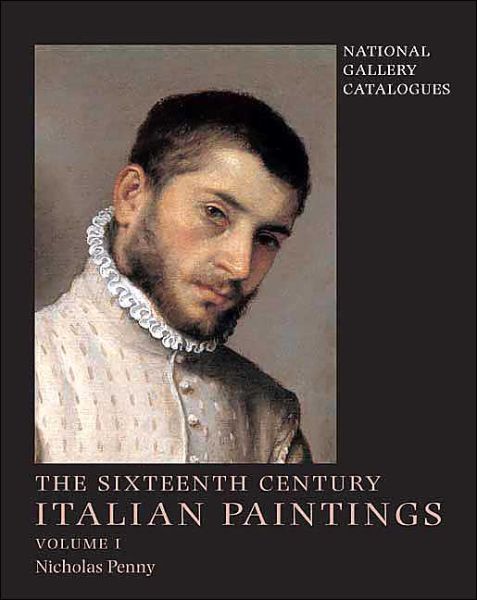 Cover for Nicholas Penny · National Gallery Catalogues: The Sixteenth-Century Italian Paintings, Volume 1: Brescia, Bergamo and Cremona - National Gallery London (Hardcover Book) (2004)