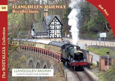 The Llangollen Railway Recollections - Recollections - Alan Price - Books - Mortons Media Group - 9781857945089 - October 20, 2017
