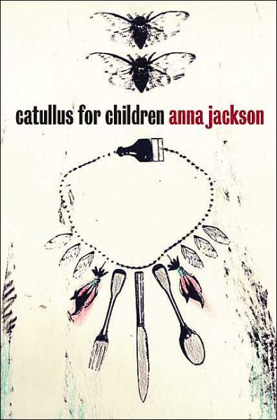 Catullus for Children: paperback - Anna Jackson - Books - Auckland University Press - 9781869403089 - November 1, 2003