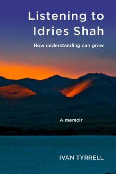 Cover for Ivan Tyrrell · Listening to Idries Shah: How Understanding Can Grow (Taschenbuch) [New edition] (2016)