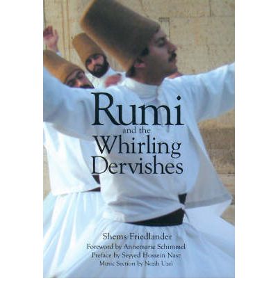 Cover for Shems Friedlander · Rumi and the Whirling Dervishes: A History of the Lives and Rituals of the Dervishes of Turkey (Paperback Book) (2003)