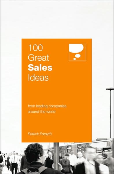 100 Great Sales Ideas: From Leading Companies Around the World - Patrick Forsyth - Books - Cyan Books - 9781905736089 - December 14, 2007