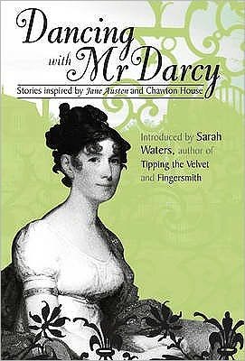 Cover for Sarah Waters · Dancing With Mr Darcy: Stories Inspired by Jane Austen (Paperback Book) (2009)