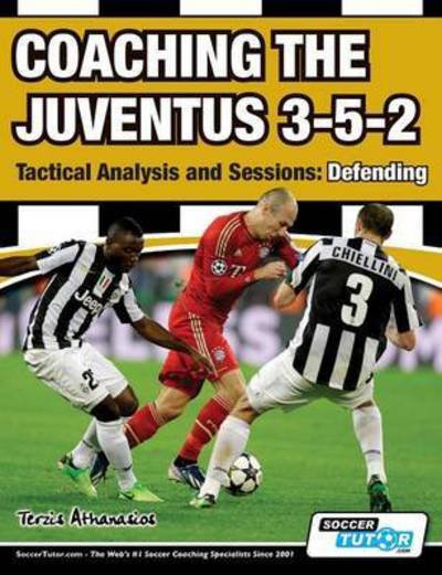 Cover for Athanasios Terzis · Coaching the Juventus 3-5-2 - Tactical Analysis and Sessions: Defending (Paperback Bog) (2016)