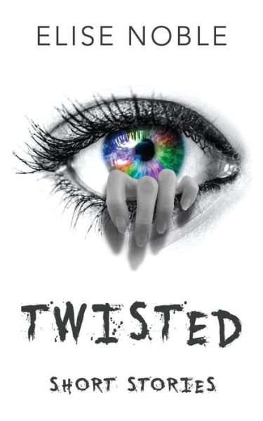 Cover for Elise Noble · Twisted (Paperback Book) (2015)