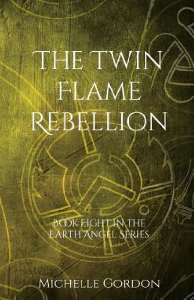 Cover for Michelle Gordon · The Twin Flame Rebellion (Paperback Book) (2017)