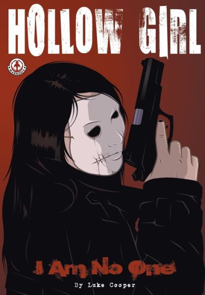 Hollow Girl: 1 - Luke Cooper - Books - Markosia Enterprises Ltd - 9781913359089 - November 25, 2019