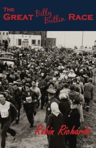 The Great Billy Butlin Race - Robin Richards - Książki - Stairwell Books - 9781913432089 - 1 czerwca 2021