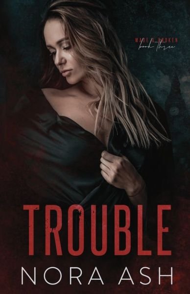 Cover for Nora Ash · Trouble - Made &amp; Broken (Paperback Book) (2021)
