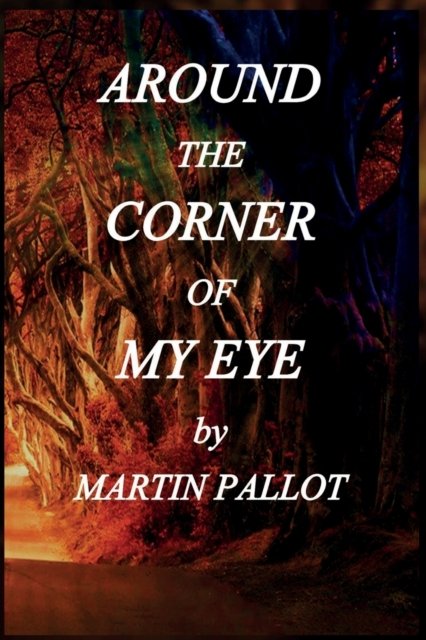 Cover for Martin Pallot · Around The Corner of My Eye (Paperback Book) (2020)