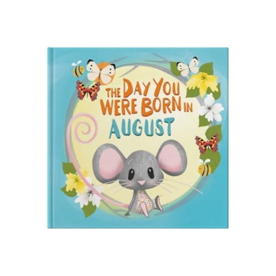 Cover for Lucy Tapper · The Day You Were Born In August. . . (Inbunden Bok) (2024)