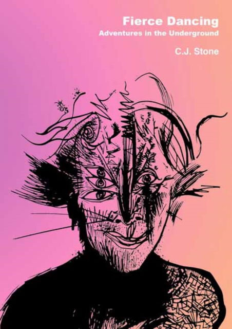 Cover for C. J. Stone · Fierce Dancing: Adventures in the Underground (Paperback Book) (2025)