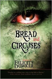 Cover for Felicity Dowker · Bread and Circuses (Pocketbok) (2012)