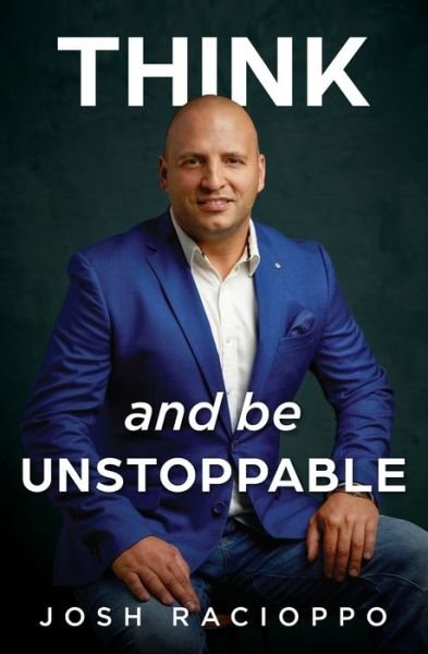 Josh Racioppo · Think and be Unstoppable (Pocketbok) (2020)