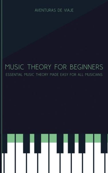 Cover for Aventuras Viaje · Music Theory for Beginners (Hardcover Book) (2021)