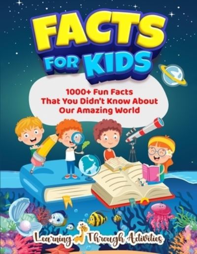 Cover for Charlotte Gibbs · Facts For Kids: 1000+ Fun Facts That You Didn't Know About Our Amazing World (Paperback Book) (2022)