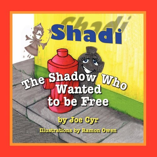 Cover for Joe Cyr · Shadi, the Shadow Who Wanted to Be Free (Paperback Book) (2010)