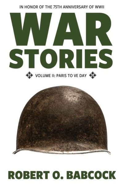 Cover for Robert Babcock · War Stories Volume II: Paris to VE Day - War Stories (Paperback Book) (2014)