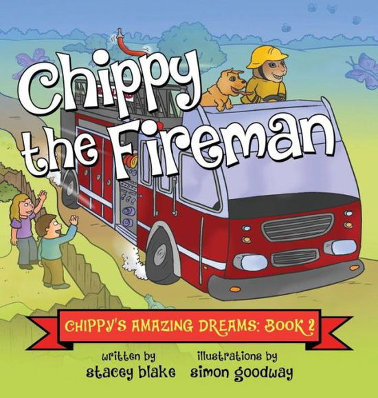 Cover for Stacey Blake · Chippy the Fireman: Chippy's Amazing Dreams (Inbunden Bok) (2015)