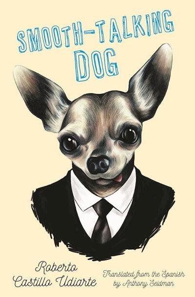 Cover for Roberto Castillo Udiarte · Smooth-Talking Dog (Paperback Book) (2017)