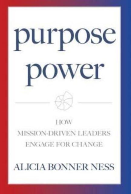 Cover for Alicia Bonner Ness · Purpose Power (Hardcover Book) (2019)