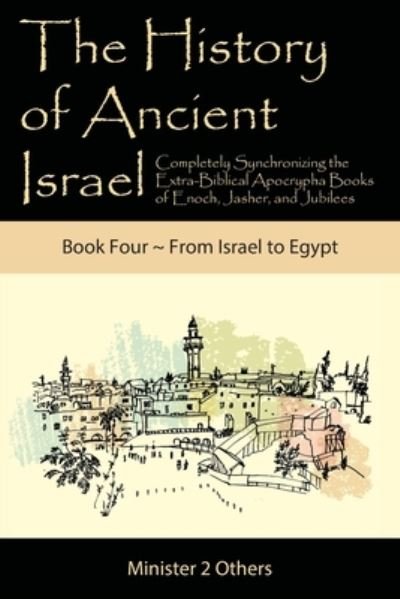 Cover for Ahava Lilburn · History of Ancient Israel : Completely Synchronizing the Extra-Biblical Apocrypha Books of Enoch, Jasher, and Jubilees (Bok) (2022)