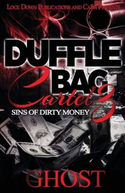 Cover for Ghost · Duffle Bag Cartel 3: Sins of Dirty Money - Duffle Bag Cartel (Paperback Book) (2019)