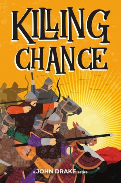 Killing Chance - John Drake - Books - Three Ravens Publishing - 9781951768089 - July 20, 2020