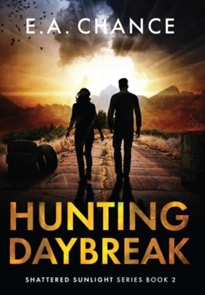Cover for E a Chance · Hunting Daybreak (Hardcover bog) (2021)