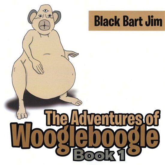 Cover for Black Bart Jim · Woogleboogle 1 (Taschenbuch) (2022)