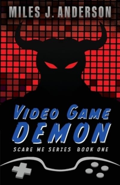 Cover for Miles J Anderson · Video Game Demon (Paperback Book) (2021)