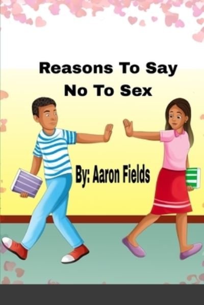 Cover for Aaron Fields · Reasons to Say No to Sex (paperback) (Buch) (2022)