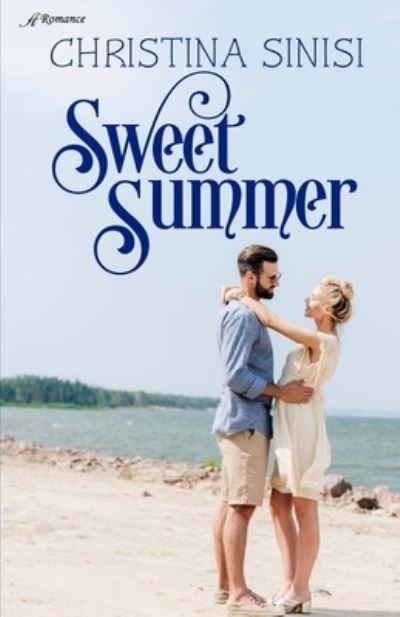 Cover for Christina Sinisi · Sweet Summer: A clean beachside romance (Paperback Book) (2021)