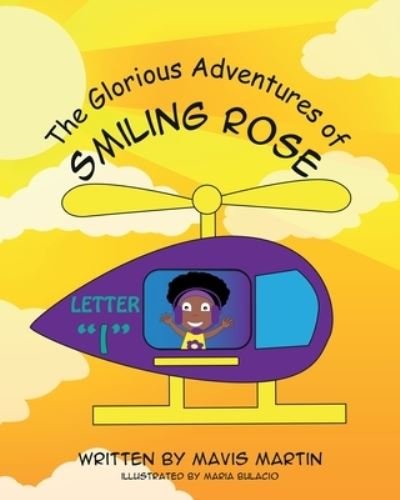 Cover for Mavis Martin · The Glorious Adventures of Smiling Rose Letter I (Paperback Book) (2020)