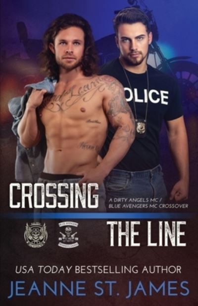 Cover for Jeanne St James · Crossing the Line: A Dirty Angels MC/Blue Avengers MC Crossover - Dirty Angels MC (Pocketbok) (2021)