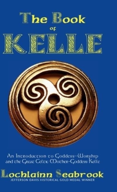 Cover for Lochlainn Seabrook · The Book of Kelle (Hardcover bog) (2021)
