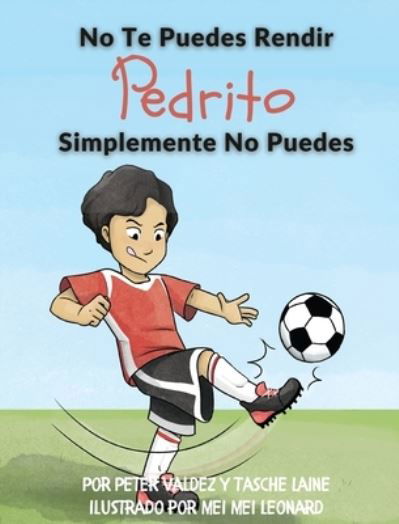 Cover for Tasche Laine · No Te Puedes Rendir Pedrito Simplemente No Puedes (Hardcover Book) (2021)